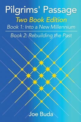 Pilgrims' Passage: Into a New Millennium; Rebuilding the Past by Buda, Joe