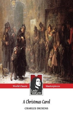 A Christmas Carol (Classic Masterpieces) by Lady Valkyrie