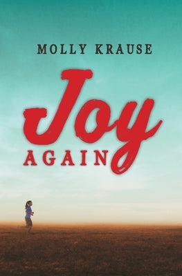 Joy Again by Krause, Molly