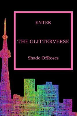 Enter The Glitterverse by Ofroses, Shade