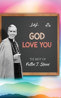 God Love You: The Best of Fulton J. Sheen by Sheen, Fulton J.