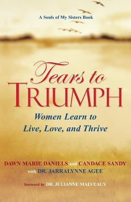 Tears to Triumph by Daniels, Dawn M.