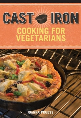 Cast Iron Cooking for Vegetarians by Pruess, Joanna