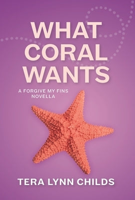 What Coral Wants by Childs, Tera Lynn