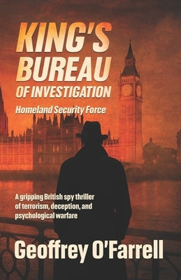 King's Bureau of Investigation: Homeland Security Force by O'Farrell, Geoffrey