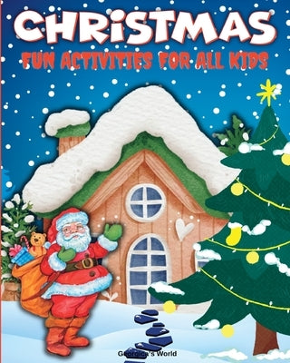 Christmas Fun Activities for All Kids: Book with Magical Coloring Pages for Children, Boys, and Girls by Yunaizar88