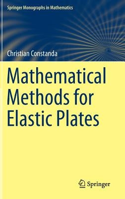 Mathematical Methods for Elastic Plates by Constanda, Christian