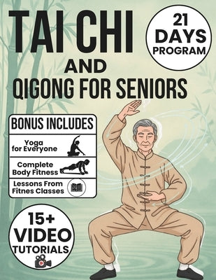 Tai Chi and Qigong for Seniors: No More Stiff Joints, No More Fear of Falling - Fully Illustrated Exercises, 21-Day Programs, and Step-by-Step Routine by Pullen, Joshi