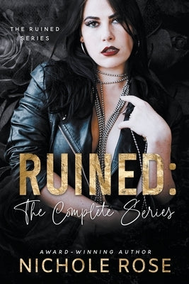 Ruined: The Complete Mafia Series by Rose, Nichole