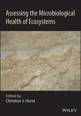 Assessing the Microbiological Health of Ecosystems by Hurst, Christon J.