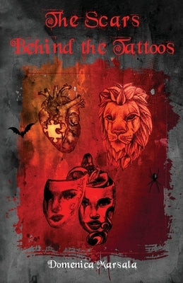 The Scars Behind the Tattoos by Marsala, Domenica