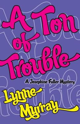 A Ton of Trouble by Murray, Lynne