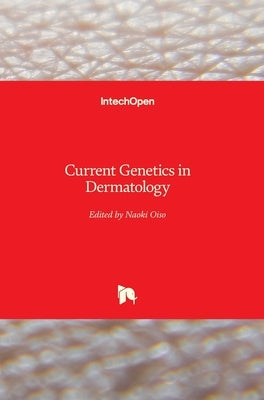 Current Genetics in Dermatology by Oiso, Naoki