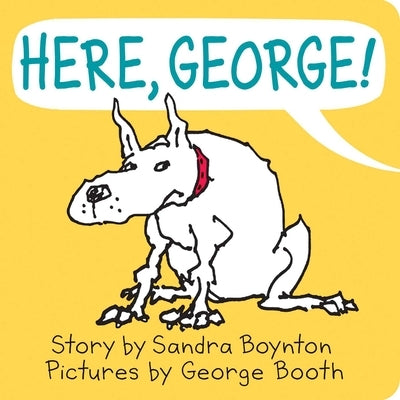 Here, George! by Boynton, Sandra