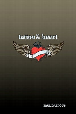 Tattoo On The Heart by Dabdoub, Paul