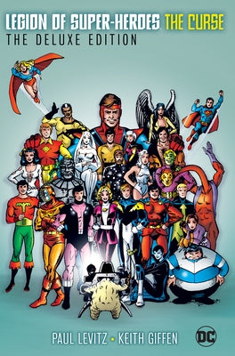 The Legion of Super-Heroes - The Curse Deluxe Edition (New Edition) by Levitz, Paul