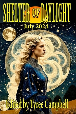 Shelter of Daylight July 2024 by Campbell, Tyree
