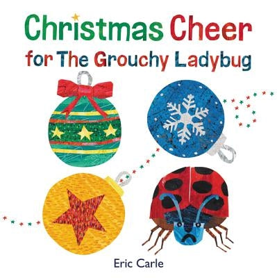 Christmas Cheer for the Grouchy Ladybug: A Christmas Holiday Book for Kids by Carle, Eric
