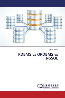 RDBMS vs ORDBMS vs NoSQL by Habib Alvina