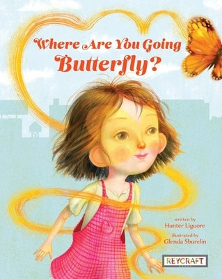 Where Are You Going Butterfly? by Liguore, Hunter