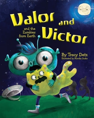 Valor and Victor and the Zombies from Earth by Detz, Tracy
