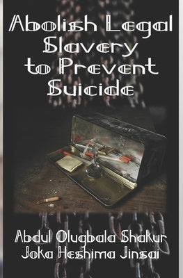 Abolish Legal Slavery to Prevent Suicide by Jinsai, Joka Heshima