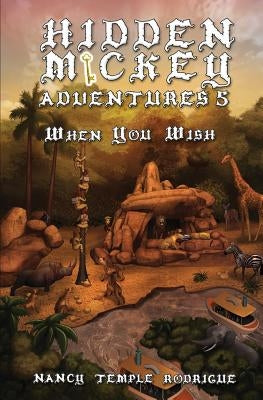 Hidden Mickey Adventures 5: When You Wish by Rodrigue, Nancy Temple