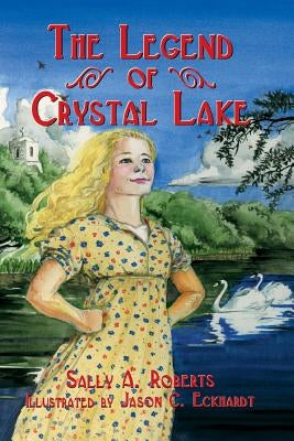 The Legend of Crystal Lake by Roberts, Sally A.