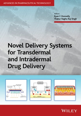 Novel Delivery Systems for Transdermal and Intradermal Drug Delivery by Donnelly, Ryan F.