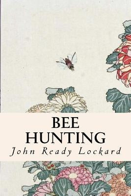 Bee Hunting by Ready Lockard, John