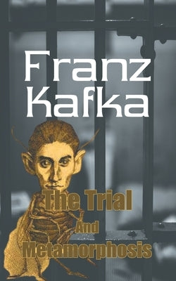 The Trial and Metamorphosis by Kafka, Franz