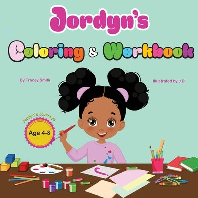 Jordyn's Coloring & Workbook by Smith, Tracey