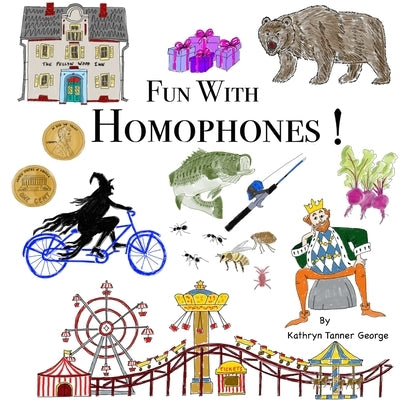 Fun With Homophones! by George, Kathryn T.
