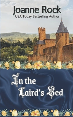 In the Laird's Bed: A Highland Romance by Rock, Joanne