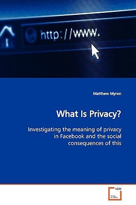 What Is Privacy? by Myron, Matthew