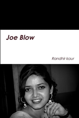 Joe Blow by Kaur, Randhir