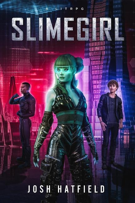 Slimegirl by Hatfield, Josh