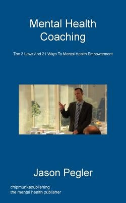 Mental Health Coaching by Pegler, Jason