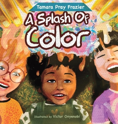 A Splash of Color by Frazier, Tamara Pray