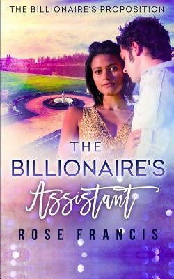 The Billionaire's Assistant: A BWWM Romance by Francis, Rose
