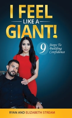 I Feel Like A Giant: 9 Steps To Building Confidence by Stream, Ryan