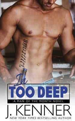 In Too Deep by Kenner, J.