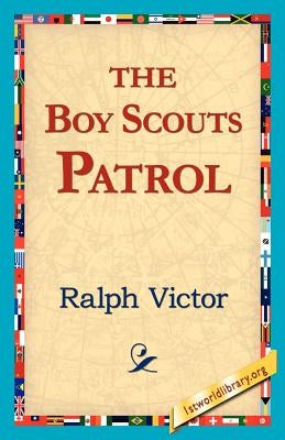 The Boy Scouts Patrol by Victor, Ralph