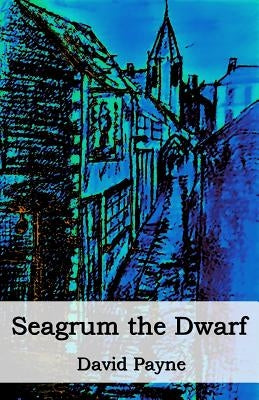 Seagrum The Dwarf by Payne, David