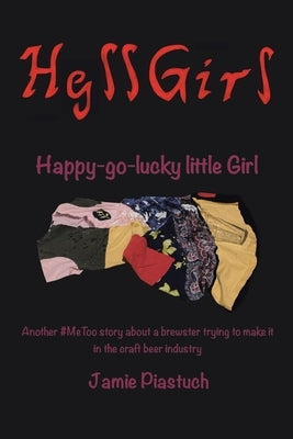 Hgll Girl: Happy-Go-Lucky Little Girl by Piastuch, Jamie