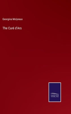 The Curé d'Ars by Molyneux, Georgina