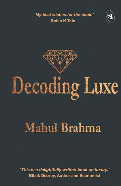 Decoding Luxe by Brahma, Mahul