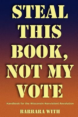 Steal This Book, Not My Vote by With, Barbara Lee