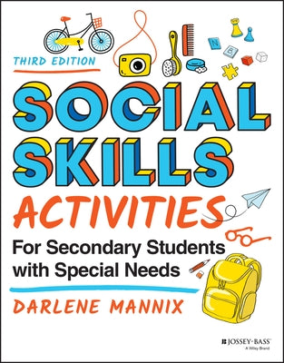 Social Skills Activities for Secondary Students with Special Needs by Mannix, Darlene