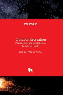 Outdoor Recreation: Physiological and Psychological Effects on Health by Nielsen, Hilde G.
